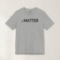 I MATTER™ Core Grey Tee