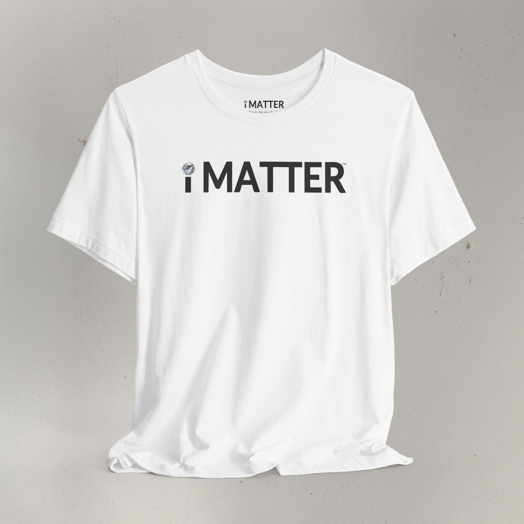 I MATTER™ Core White Tee