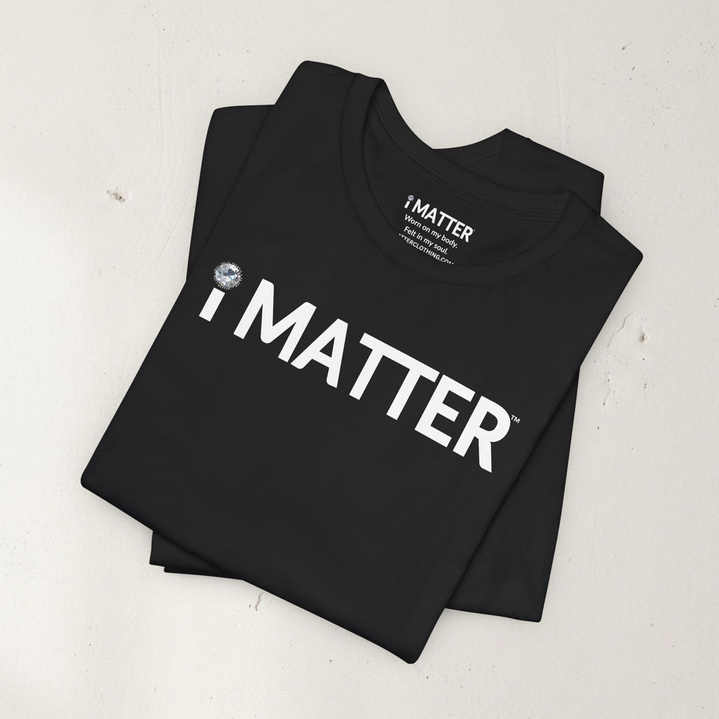 I MATTER™ Truth Series Since Birth Tee - Black